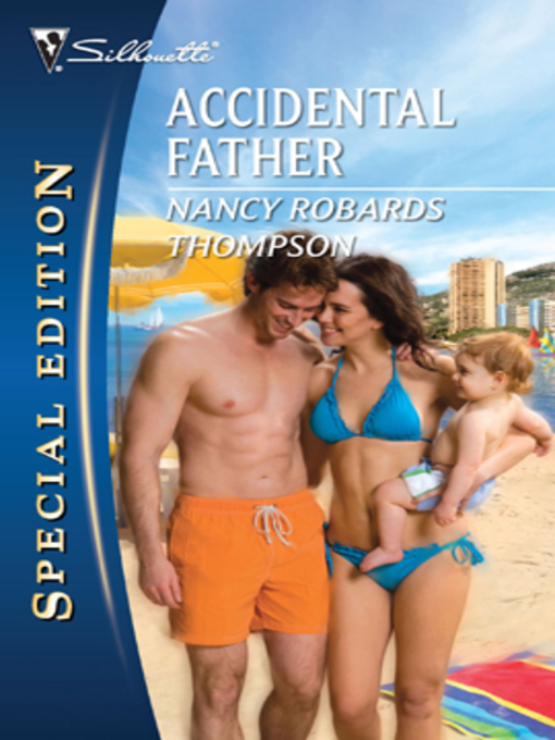 Title details for Accidental Father by Nancy Robards Thompson - Available